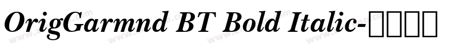 OrigGarmnd BT Bold Italic字体转换